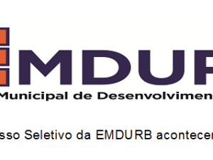 NOVO PROCESSO SELETIVO DA EMDURB.