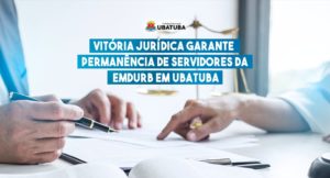 Vitória jurídica garante permanência de servidores da Emdurb em Ubatuba